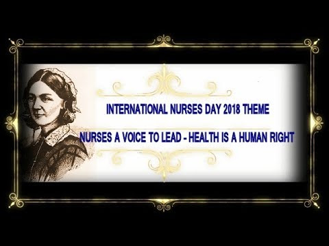 INTERNATIONAL NURSES DAY 2018  THEME NURSES A VOICE TO LEAD – HEALTH IS A HUMAN RIGHT 