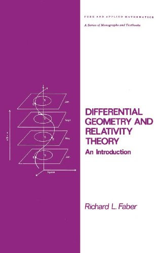 Differential Geometry and Relativity Theory: An Introduction (Chapman & Hall/CRC Pure and Applied Mathematics)By Richard L. Faber