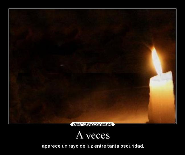 Resultado de imagen para un rayo de luz destruye la oscuridad