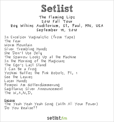 The Flaming Lips Setlist Roy Wilkins Auditorium, St. Paul, MN, USA 2010