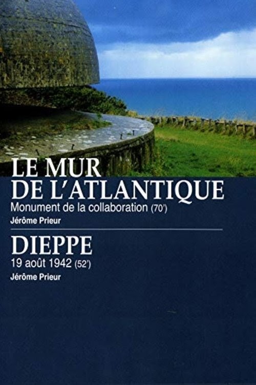 Le Mur de l'Atlantique : Monument de la collaboration / Dieppe : 19
août 1942 Streaming Complet VF En Ligne Regarder Cinema Sous-titre
Francais 1080p