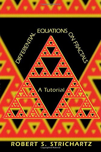 Differential Equations on Fractals: A Tutorial, by Robert S. Strichartz