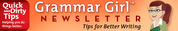 Grammar Girl: Tips for Better Writing