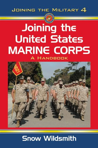 Joining the United States Marine Corps: A Handbook (Joining the Military): 4, by Snow Wildsmith