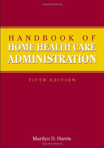 Handbook Of Home Health Care Administration