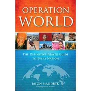 Operation World: The Definitive Prayer Guide to Every Nation (Operation World Set)