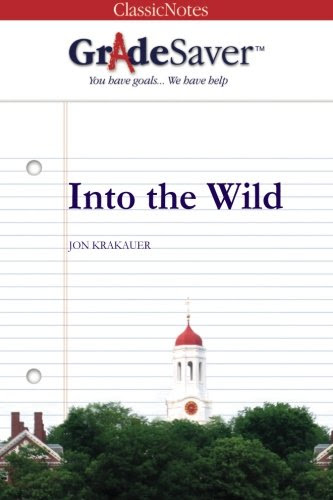GradeSaver (TM) ClassicNotes: Into the Wild, by Alice Cullina