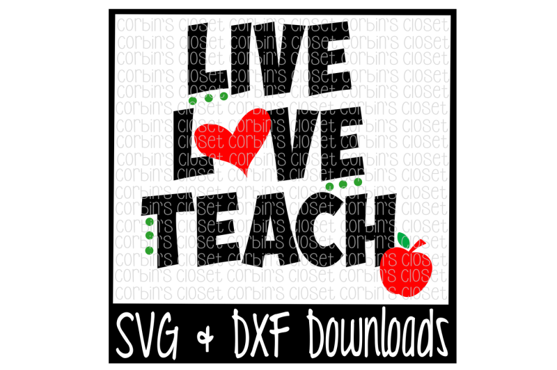 Download Teacher SVG * Live Love Teach Cut File EPS Include for Cricut, Silhouette and Other Machine