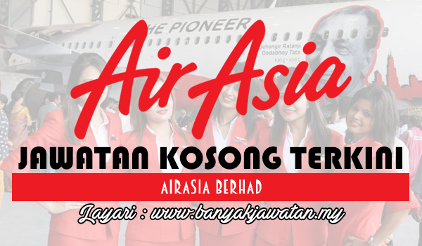 Jawatan Kosong 2017 di AirAsia Berhad