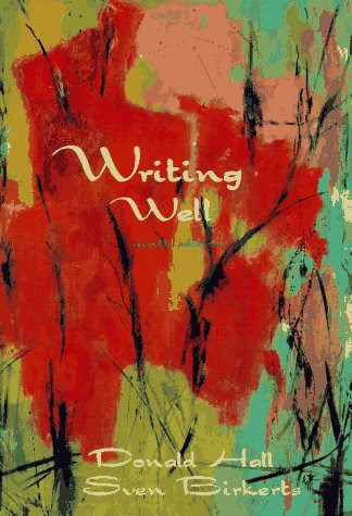 Writing Well (9th Edition), by Donald Hall, Sven Birkerts