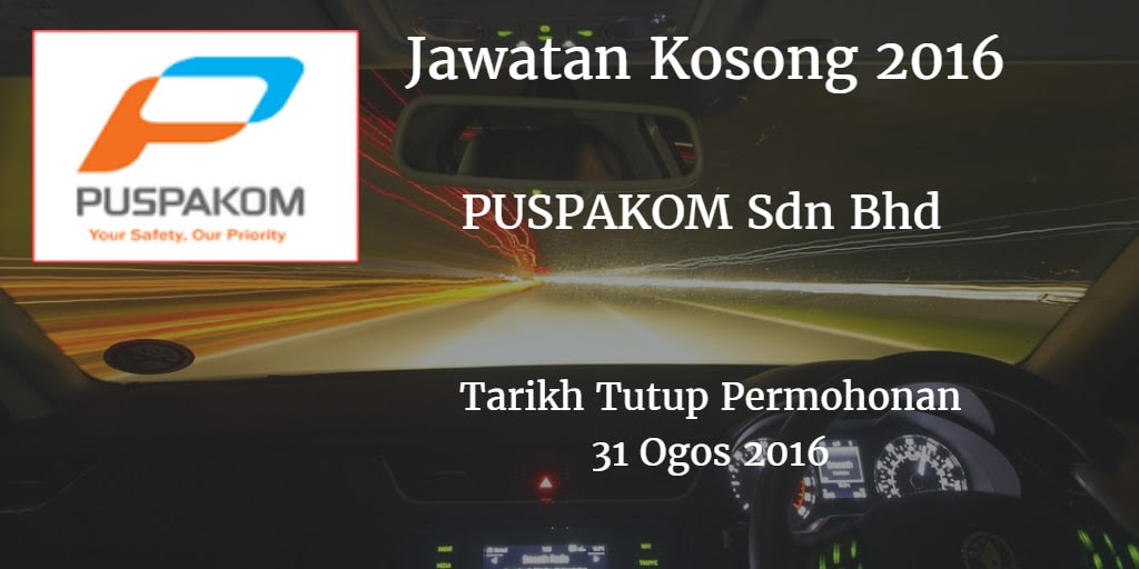 Jawatan Kosong PUSPAKOM Sdn Bhd 31 Ogos 2016