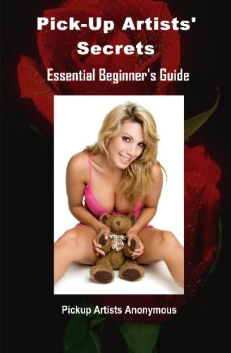 Pick-Up Artists' Secrets: Essential Beginner's Guide, by Pickup Artists Anonymous