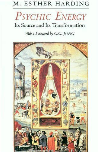 Psychic Energy: Its Source and Its Transformation (Bollingen Series (General)), by Mary Esther Harding