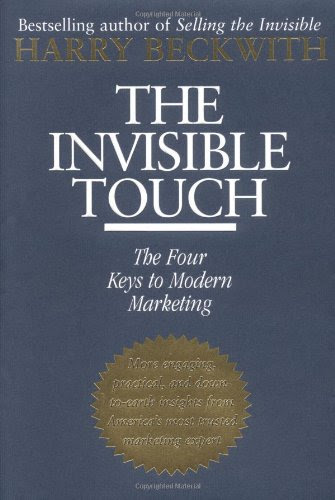 The Invisible Touch: The Four Keys to Modern Marketing, by Harry Beckwith