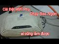 Cách Đặt IP Tĩnh WiFi Phụ Chạy Ngon 100% - Sửa WiFi Phụ