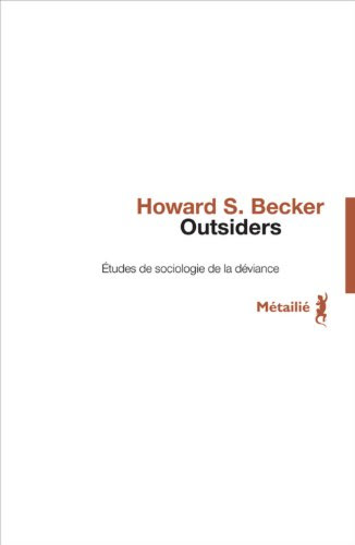 Outsiders. Etudes de sociologie de la déviance, by Howard S. Becker