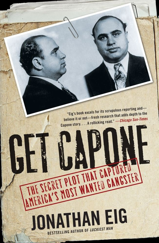 Get Capone: The Secret Plot That Captured America's Most Wanted ...
