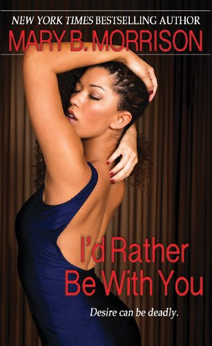 I'D Rather Be With You (If I Can't Have You), by Mary B. Morrison
