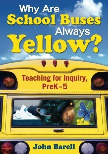 Why Are School Buses Always Yellow? Teaching for Inquiry, PreK-5, by Author