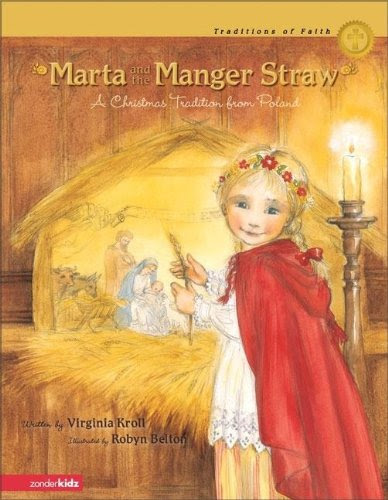 Marta and the Manger Straw: A Christmas Tradition from Poland, by Virginia Kroll