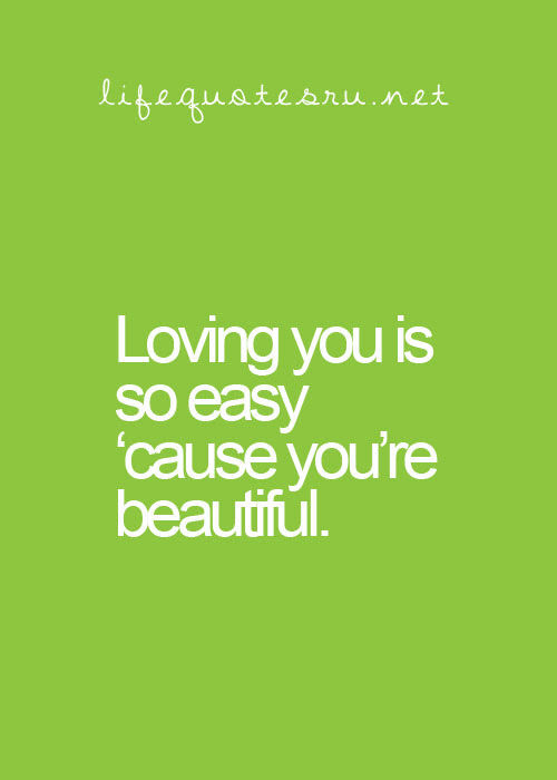 Loving You Is So Easy Cause You're Beautiful Pictures 