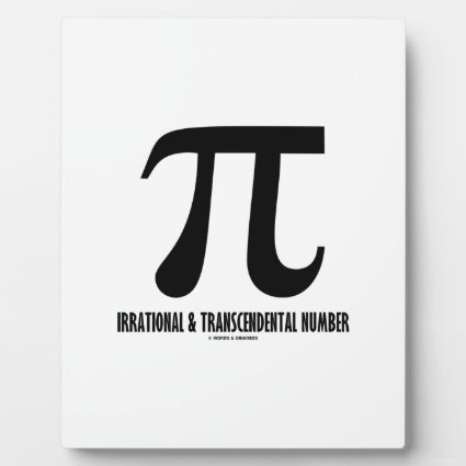 Pi Irrational And Transcendental Number (Math) Plaques