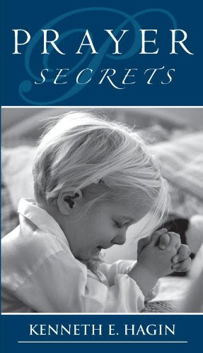 Prayer Secrets, by Kenneth E. Hagin