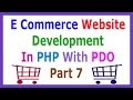 E Commerce Website Development In PHP With PDO Part 7 Including Sections...