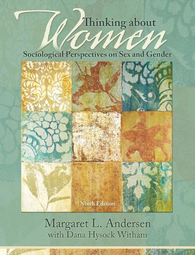 Thinking About Women (9th Edition)By Margaret L. Andersen, Dana Hysock Witham