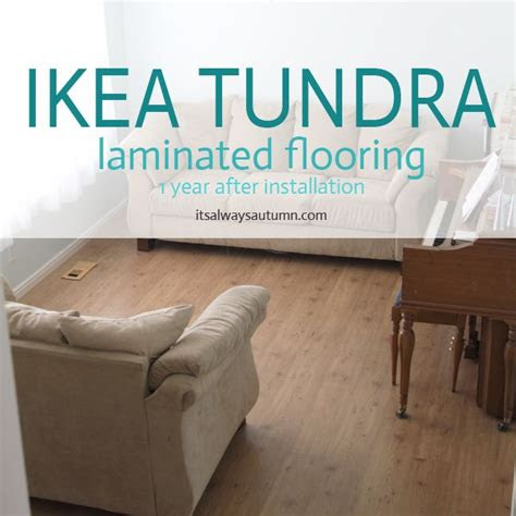 ikea flooring review  year  tundra laminate diy
