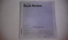 The New York Times Book Review, January 9, 2011 - Media Savant , by David Carr (MARSHALL McLUHAN You Know Nothing of My Work! , by Douglas Coup