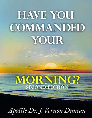 Have You Commanded Your MorningBy J. Vernon Duncan