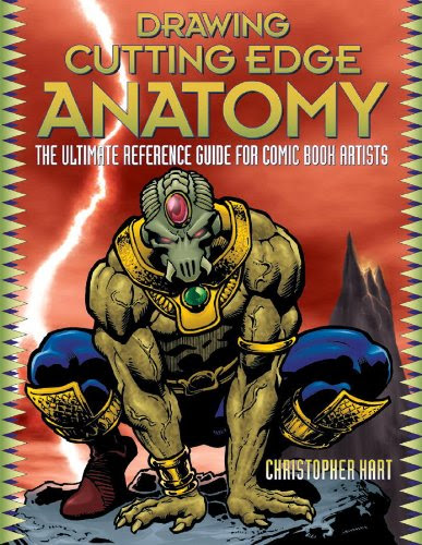 Drawing Cutting Edge Anatomy: The Ultimate Reference Guide for Comic Book Artists, by Christopher Hart