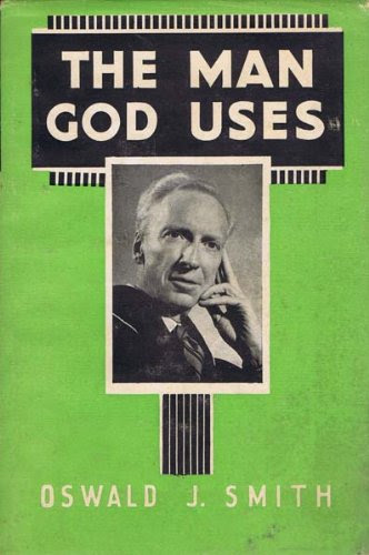 The Man God UsesBy Oswald J Smith