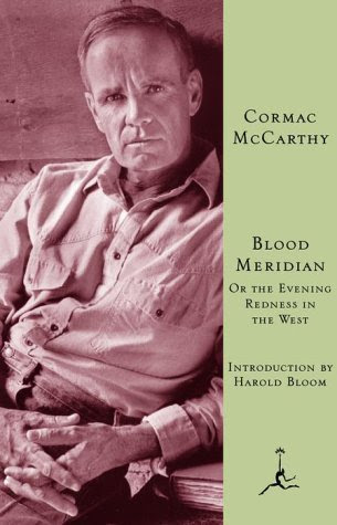 Blood Meridian: Or the Evening Redness in the West (Modern Library) (Hardcover), by Cormac McCarthy (Author) Harold Bloom (Introduction)