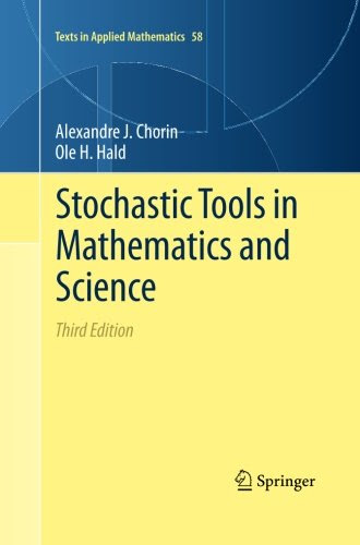 Stochastic Tools in Mathematics and Science (Texts in Applied Mathematics), by Alexandre J Chorin, Ole H Hald