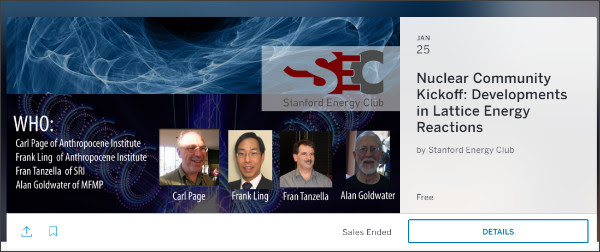 Nuclear Community Kickoff: Developments in Lattice Energy Reactions Tickets, Wed, Jan 25, 2017 at 6:15 PM | Eventbrite https://www.eventbrite.com/e/nuclear-community-kickoff-developments-in-lattice-energy-reactions-tickets-31046155888#