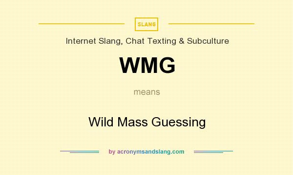 Wmg Wild Mass Guessing By Acronymsandslang Com