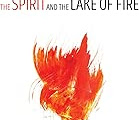 Read The Spirit and the Lake of Fire: Pneumatology and Judgment Free PDF Book