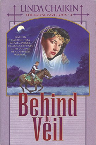 Behind the Veil (The Royal Pavilions Book 3), by Linda Chaikin