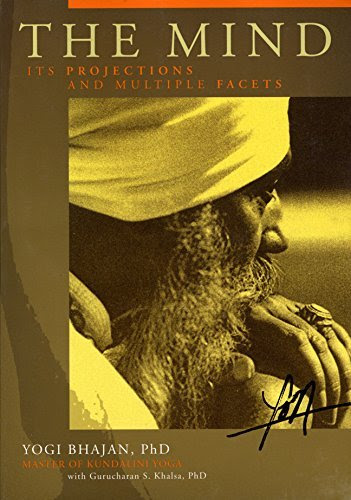 The Mind: Its Projections and Multiple FacetsBy Yogi Bhajan