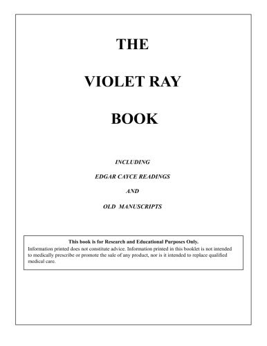The Violet Ray Book: Including Edgar Cayce Readings & Old Manuscripts, by Bruce Baar ND