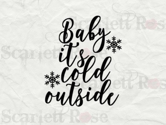 Download Baby It&#039;s Cold Outside Svg File - 153+ SVG File for DIY Machine for Cricut, Silhouette and Other Machine