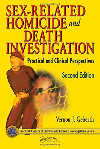 Sex-Related Homicide and Death Investigation: Practical and Clinical Perspectives, Second Edition (Practical Aspects of Criminal and Forens