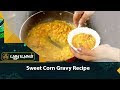 Sweet Corn Gravy Recipe | Rusikalam Vanga | 11/01/2018 | PuthuyugamTV