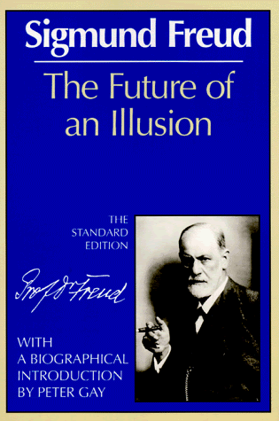 The Future of an Illusion (The Standard Edition)  (Complete Psychological Works of Sigmund Freud), by Sigmund Freud