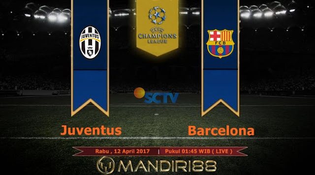  Prediksi Bola : Juventus Vs Barcelona , Rabu 12 April 2017 Pukul 01.45 WIB @ SCTV
