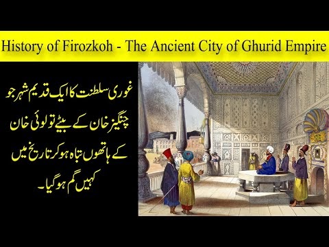 History of Firozkoh - the ancient city of the Ghurid Empire