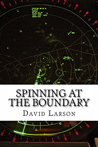 Spinning at the boundary: The making of an air traffic controller, by David Larson