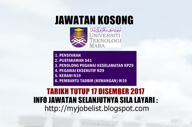 Jawatan Kosong Terkini di Universiti Teknologi MARA (UiTM) - 17 Disember 2017